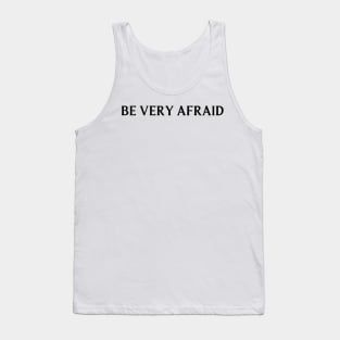 Be Very Afraid. Minimalistic Halloween Design. Simple Halloween Costume Idea Tank Top